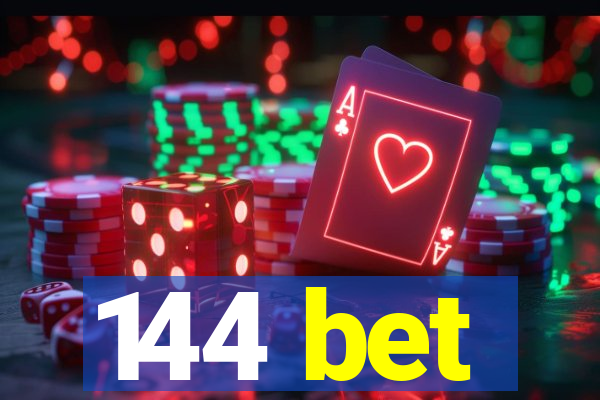 144 bet